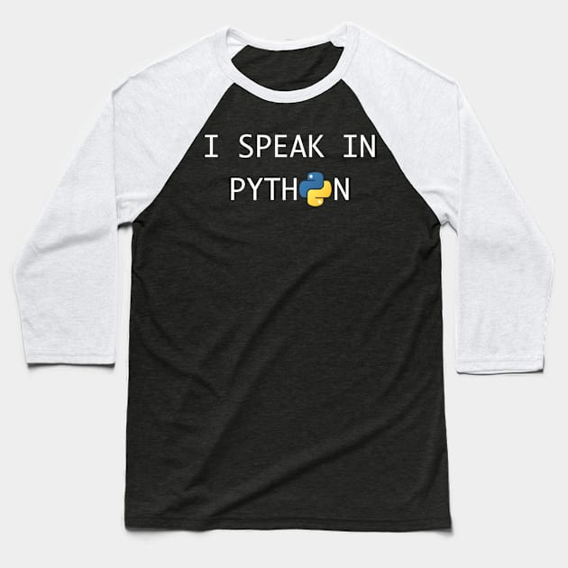 I speak in Python - For Python Developers Baseball T-Shirt by mangobanana